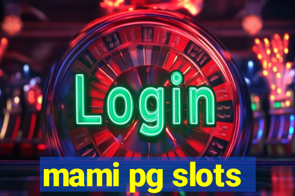 mami pg slots